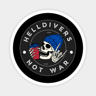 HELLDIVERS NOT WAR Magnet